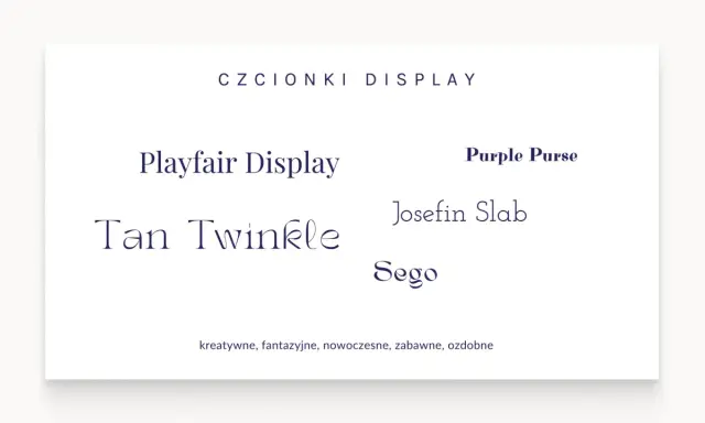 Przykłady czcionek: Playfair Display, Tan Twinkle, Purple Purse, Josefin Slab, Sego. Prosta czcionka i ozdobne litery.