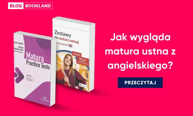 Zestawy do matury ustnej z angielskiego i książka "Matura Practice Tests". Dowiedz się, ile trwa egzamin ustny z angielskiego.