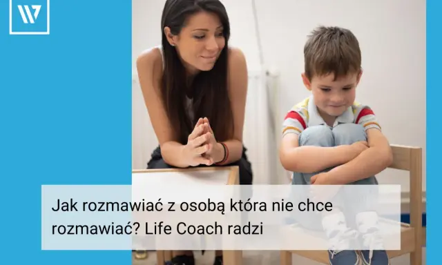 Kobieta próbuje nawiązać kontakt z chłopcem, który nie chce rozmawiać. Life coach radzi, jak rozmawiać z kimś, kto nie słucha.