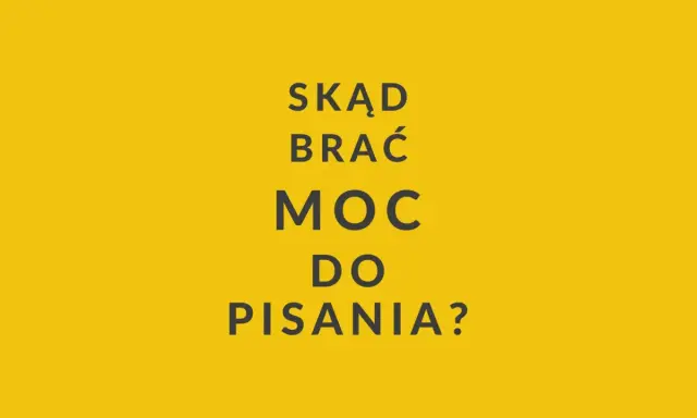 Skąd brać moc do pisania? Inspirujące tematy do pisania, które dodadzą Ci skrzydeł.