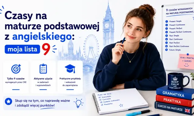 Dziewczyna uczy się do matury z angielskiego, skupiając się na 9 czasach, w tym na **future simple**. Na tablicy lista czasów, a obok książki i kubek z napisem "Keep calm and study English".