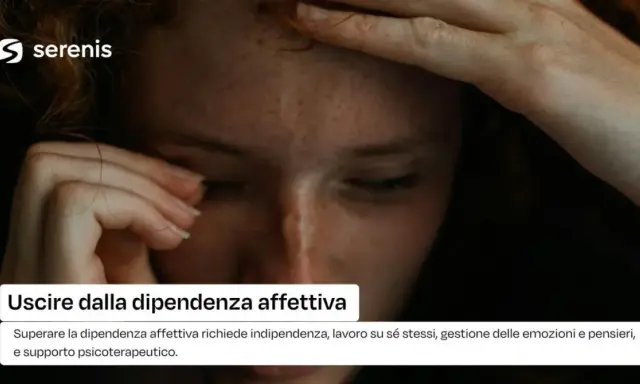 Ragazza con mano sulla fronte, testo "Uscire dalla dipendenza affettiva". Superare la dipendenza affettiva richiede indipendenza e lavoro su sé stessi.