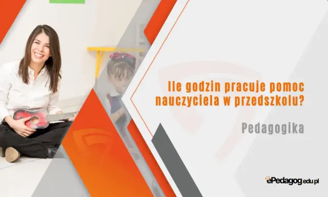 Uśmiechnięta pomoc nauczyciela w przedszkolu gra na gitarze. Obok dziecko. Tekst: "Ile godzin pracuje pomoc nauczyciela w przedszkolu?".