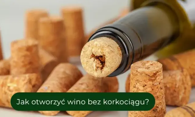 Jak otworzyć wino? Bez korkociągu, Szampan, stare wino porady eksperta
