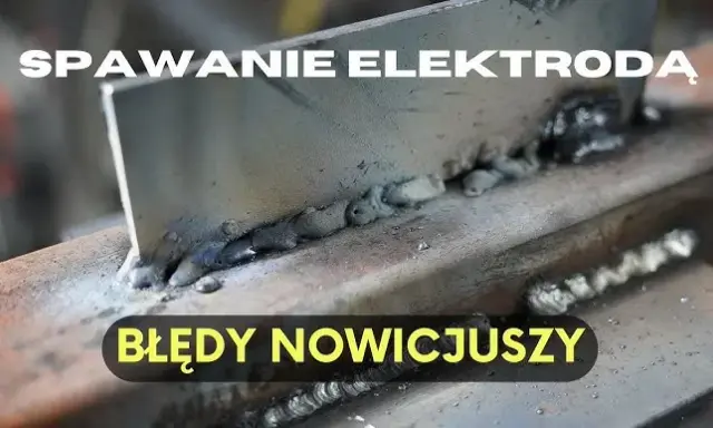 Wybór elektrod spawalniczych: Uniknij błędów, spawaj jak pro!