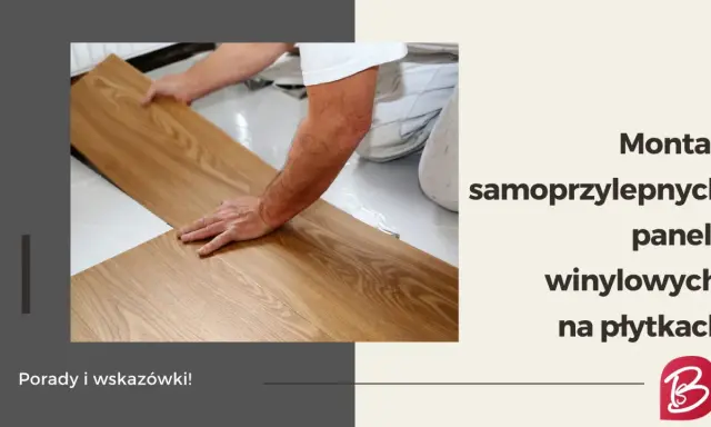 Montaż samoprzylepnych paneli winylowych na stare płytki. Porady i wskazówki dotyczące układania podłogi.