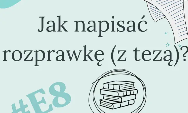 Jak napisać tezę w rozprawce, aby uniknąć najczęstszych błędów
