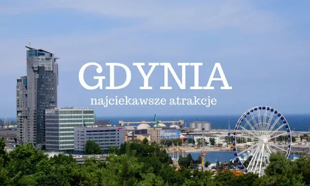 Gdynia: zobacz najwyższe budynki i diabelski młyn nad morzem. Najciekawsze atrakcje miasta czekają!