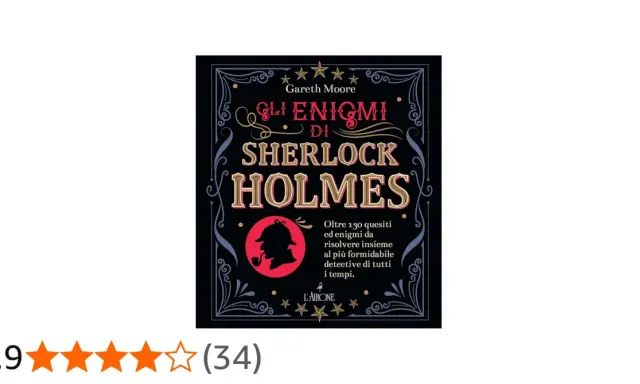 Copertina del libro "Gli enigmi di Sherlock Holmes" di Gareth Moore. Un breve riassunto: oltre 130 enigmi da risolvere con il celebre detective.