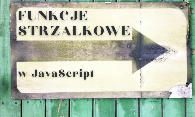 Tablica z napisem "Funkcje strzałkowe w JavaScript" i strzałką wskazującą w prawo.