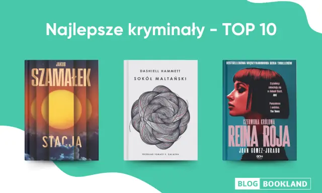 Okładki trzech książek: "Stacja" Jakuba Żamalka, "Sokół Maltański" Dashiella Hammetta i "Czerwona Królowa" Juana Gomeza-Jurado, prezentujące najlepsze kryminały.