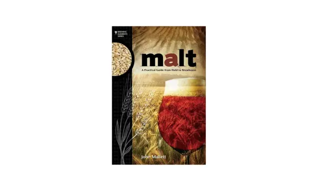 Book cover for "Malt: A Practical Guide from Field to Brewhouse," featuring barley malt grains, wheat stalks, and a glass of amber beer.