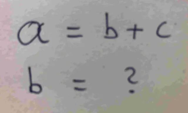 Die Gleichung a = b + c wird umgestellt, um b zu finden: b = a - c.