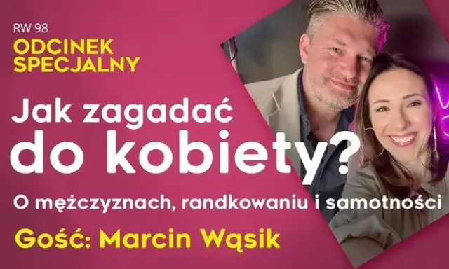 Jak zdobyć kobietę? Skuteczne sposoby na autentyczną relację