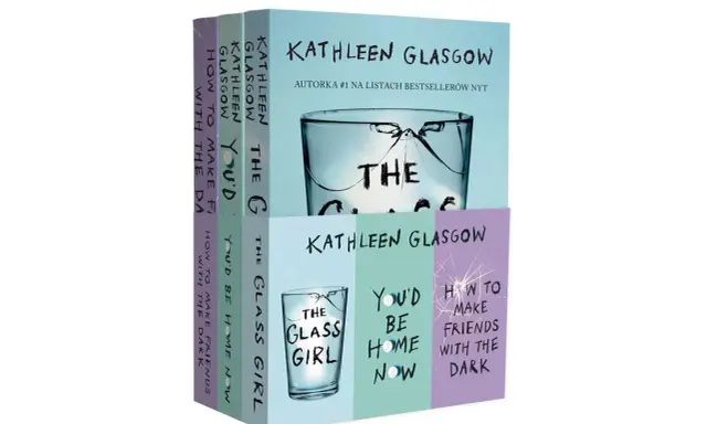 Książki Kathleen Glasgow: "The Glass Girl", "You'd Be Home Now", "How to Make Friends With the Dark". Historia dziewczyny w kawałkach, która musi odnaleźć siebie.