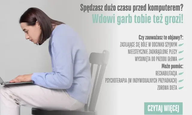 Kobieta zgarbiona nad laptopem, z wysuniętą głową. Tekst ostrzega przed "wdowim garbem" spowodowanym długim siedzeniem przy komputerze.