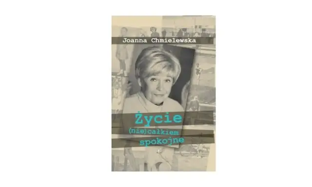 Okładka książki "Życie (nie)całkiem spokojne" Joanny Chmielewskiej z jej portretem i kolażem zdjęć.