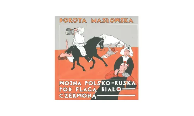 Ilustracja przedstawia scenę z wojny polsko-ruskiej. Na czarnym koniu siedzi postać w białej sukni, a obok niej leżą ludzie. W tle widać dziecko i dwie postacie w strojach pielęgniarskich.