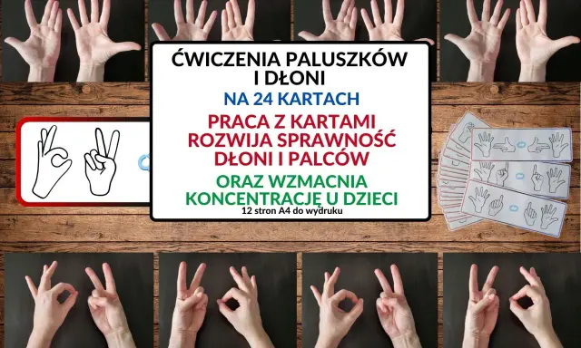 Dłonie wykonujące ćwiczenia palców i dłoni, karty z rysunkami dłoni, tekst o ćwiczeniach.