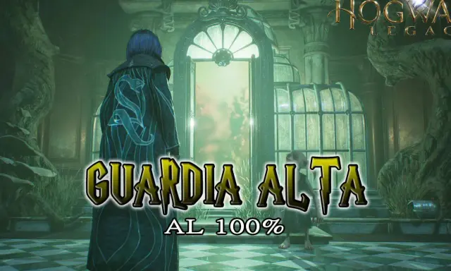 Un personaje con túnica de Hogwarts Legacy se para frente a una puerta, con el texto "GUARDIA ALTA AL 100%" superpuesto.