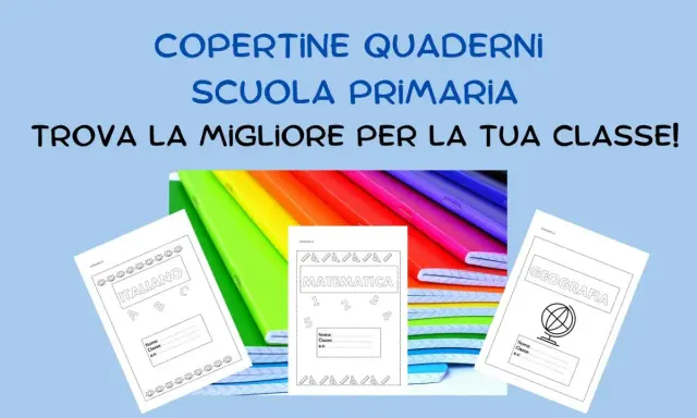 Copertine quaderni scuola primaria: italiano, matematica, geografia. Trova la migliore per la tua classe!