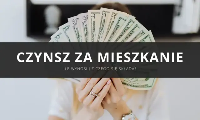 Dłonie trzymające wachlarz banknotów dolarowych. Tekst: "CZYNSZ ZA MIESZKANIE. Ile wynosi i z czego się składa?". Porównanie mieszkania własnościowego a czynsz.