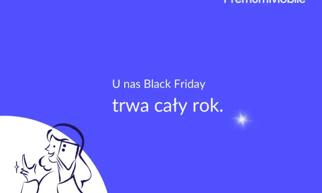 PremiumMobile: telefony i abonament w super cenach. U nas Black Friday trwa cały rok!