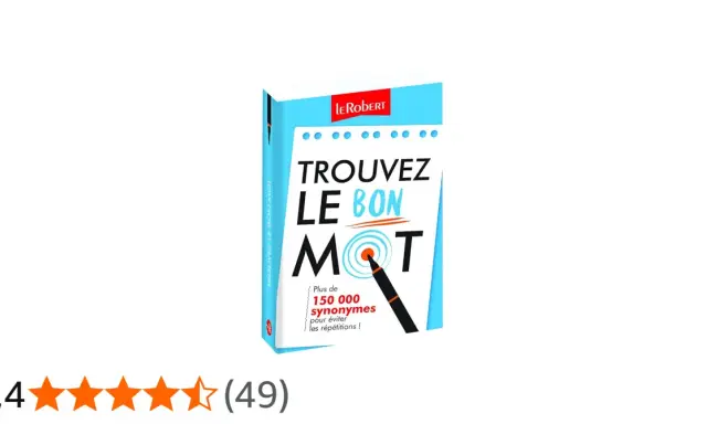 Le livre "Trouvez le bon mot" du Robert, avec plus de 150 000 synonymes pour éviter les répétitions. Un outil pour trouver un synonyme qui va impacter votre écriture.