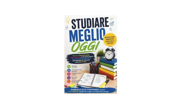 Copertina del libro "Studiare Meglio Oggi", una guida con libri per imparare, che promette memoria, concentrazione e voti migliori con meno stress.