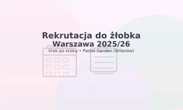 Jak zapisać dziecko do żłobka w Warszawie? Kompletny poradnik