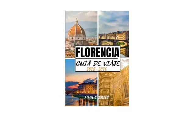 Florencia: Guía esencial para un viaje inolvidable (sin morir en el intento)