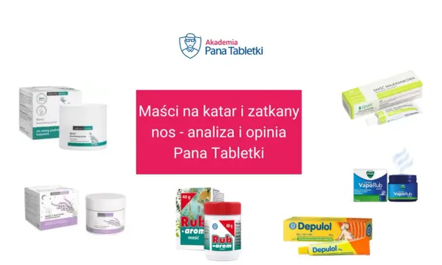Maść majerankowa i inne preparaty na katar i zatkany nos. Analiza Pana Tabletki.
