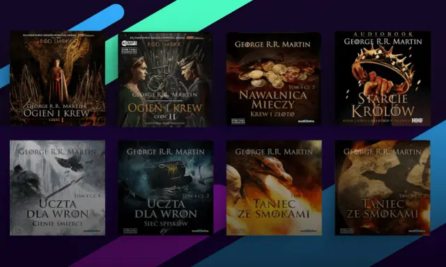 Książki i audiobooki z serii gra o tron: "Ród Smoka", "Ogień i Krew", "Nawałnica Mieczy", "Uczta dla Wron", "Taniec ze Smokami", "Starcie Królów".