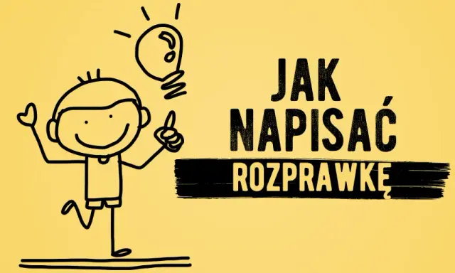 Jak powinna wyglądać rozprawka? Kluczowe elementy i przykłady