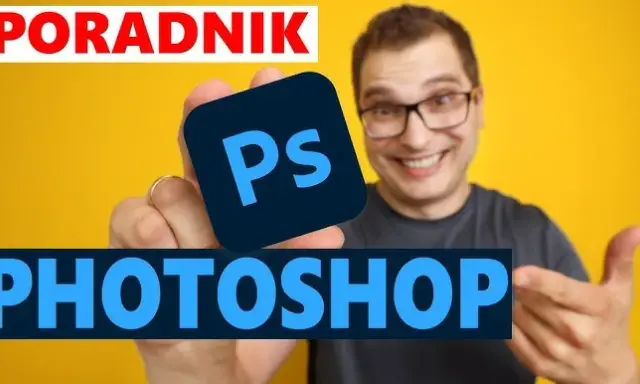 Adobe Photoshop: Co to jest i jak zacząć? Przewodnik dla początkujących