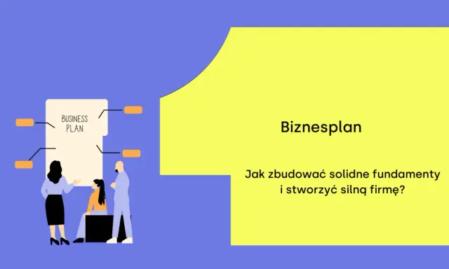 Biznesplan: jak zbudować solidne fundamenty i stworzyć silną firmę? Zespół omawia kluczowe punkty.