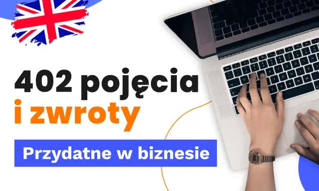 402 pojęcia i zwroty przydatne w biznesie. Brytyjska flaga i dłonie na klawiaturze laptopa symbolizują międzynarodową komunikację w biznesie.