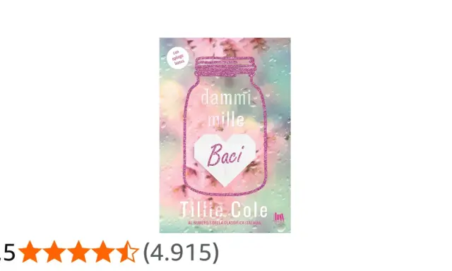 Copertina del libro "Dammi mille baci" di Tillie Cole, con un cuore e un barattolo scintillante. Età consigliata: per chi ama le storie d'amore intense.