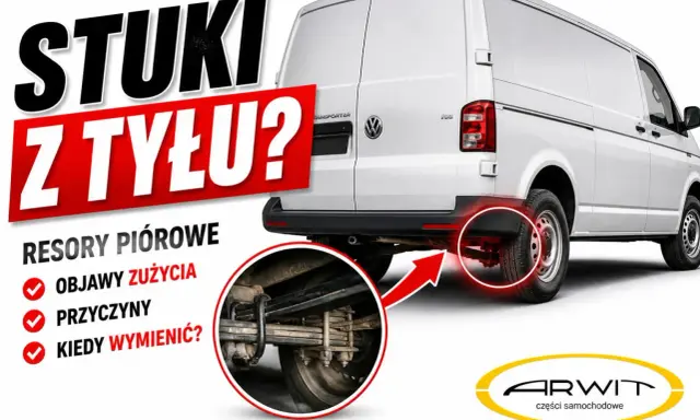 Stuki z tyłu? Sprawdź stan resory piórowe w swoim busie. Objawy zużycia, przyczyny i kiedy wymienić.