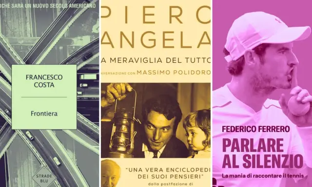 Copertine di saggi da leggere: "Frontiera" di Francesco Costa, "La meraviglia del tutto" di Piero Angela e "Parlare al silenzio" di Federico Ferrero.