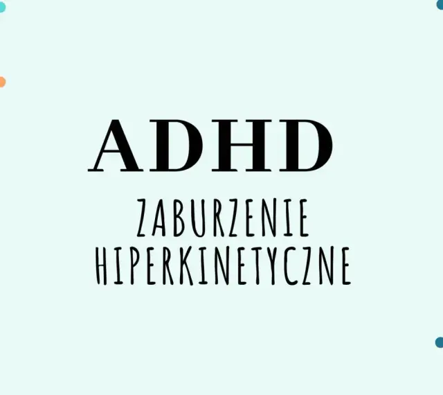 ADHD - zaburzenie hiperkinetyczne. Kolorowe kropki otaczają napis, symbolizując energię i dynamikę.