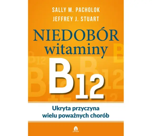 Okładka książki "Niedobór witaminy B12: Ukryta przyczyna wielu poważnych chorób". Duże B12 na pomarańczowym tle.