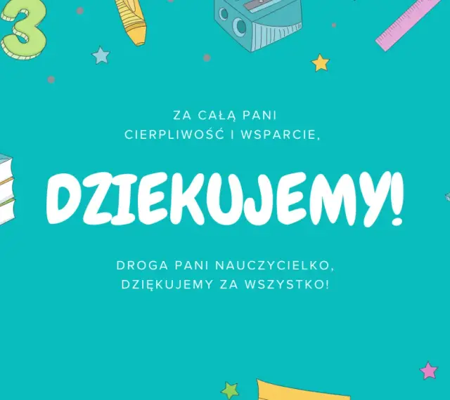 Jak podziękować za prezent? Na tle szkolnych przyborów i liczb 123, napis "DZIĘKUJEMY!" wyraża wdzięczność za cierpliwość i wsparcie.
