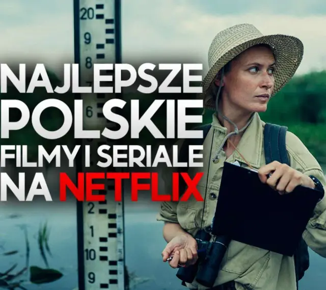 Kobieta w kapeluszu i stroju terenowym trzyma teczkę. Obok niej napis "Najlepsze polskie filmy i seriale na Netflix".