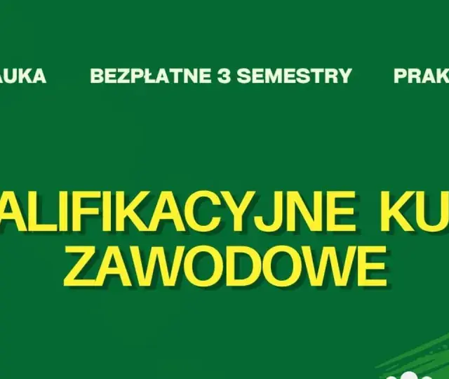 Kwalifikacyjne kursy zawodowe (kkz) oferują elastyczną naukę, bezpłatne 3 semestry i praktyki. Rekrutacja trwa!