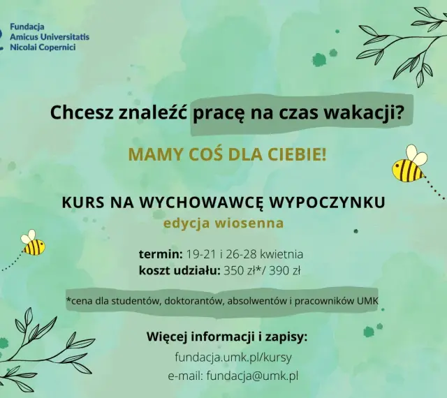 Kurs wychowawcy kolonijnego - znajdź pracę na wakacje! Edycja wiosenna, 19-28 kwietnia. Zapisy i info: fundacja.umk.pl/kursy.