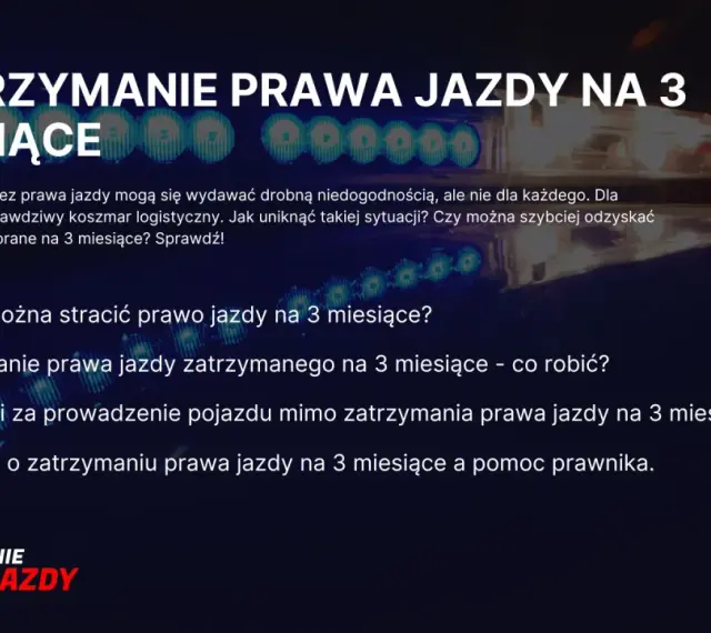 Zatrzymanie prawa jazdy na 3 miesiące to poważna sprawa. Dowiedz się, za co można je stracić i jak je odzyskać.