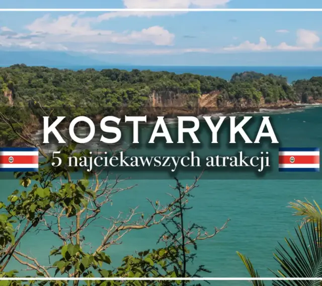 Kostaryka: 5 najciekawszych atrakcji. Tropikalny raj czeka na Twoje kostaryka wakacje!