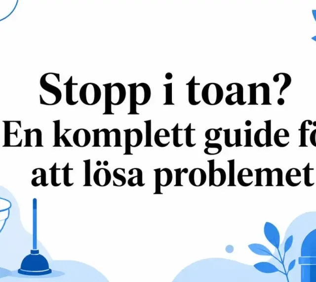 Stopp i toaletten? En komplett guide för att lösa problemet. Bilden visar en toalett och en sugpropp, med texten "Stopp i toan? En komplett guide för att lösa problemet".