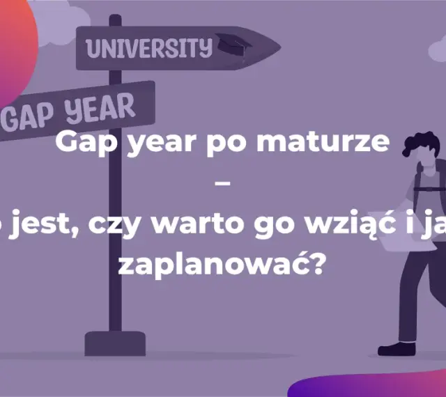 Znak drogowy z napisem "University" i "Gap Year". Co po maturze? Dowiedz się, czy warto wziąć rok przerwy i jak go zaplanować.